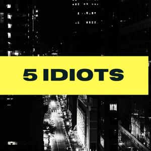 5 Idiots