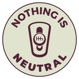 Nothing is Neutral