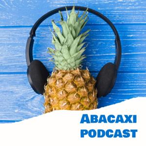 Abacaxi Podcast