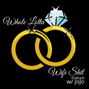 Whole Lotta Wife Shit