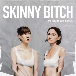 Skinny Bitch by Heartbeats.dk