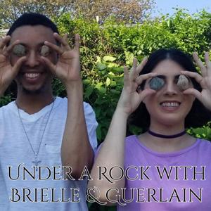 Under A Rock with Brielle & Guerlain