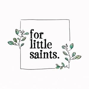 For Little Saints