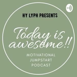 Today Is Awesome!! Motivational Jumpstart🌄