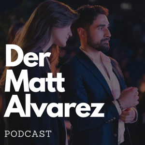 Der Matt Alvarez Podcast