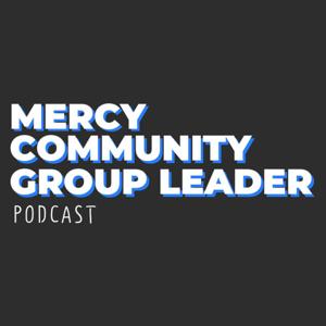 Mercy Community Group Leader Podcast