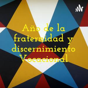 Año de la fraternidad y discernimiento Vocacional