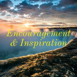 Encouragement & Inspiration