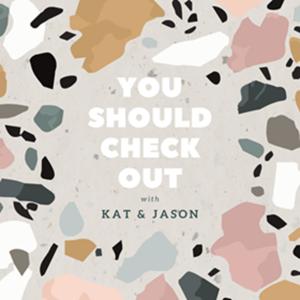 You Should Check Out by Kat and Jason