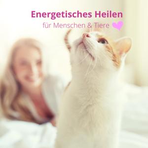 Energetisches Heilen für Menschen und Tiere