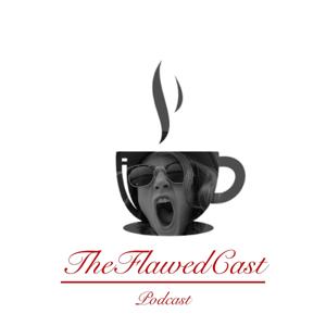 FlawedCast Podcast