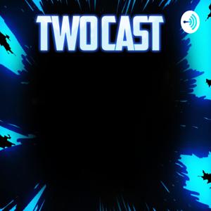 TwoCast