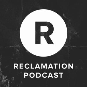 Reclamation Podcast