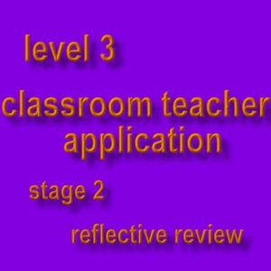 Level 3 classroom teacher stage 2
