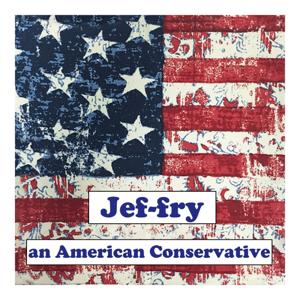 Jef-fry an American Conservative