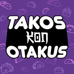 Takos Kon Otakus