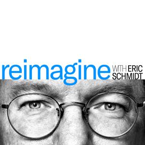 Reimagine with Eric Schmidt by Compass Media Networks