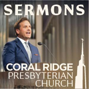 Sermons by Coral Ridge Presbyterian Church: Fort Lauderdale, FL