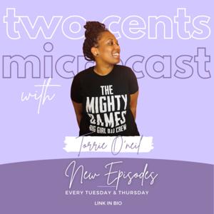 Two Cents Microcast with Torrie O'neil