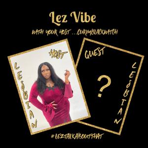 Lez Vibe … Lez Talk About That