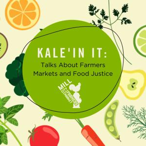 Kale'in It: Talks About Farmers Markets and Food Justice