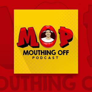 Mouthing OFF Podcast