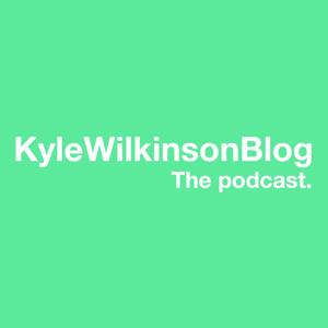 Kyle Wilkinson Podcast