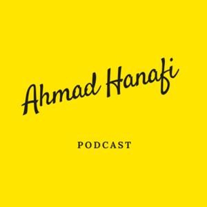 Ahmad Hanafi Podcast