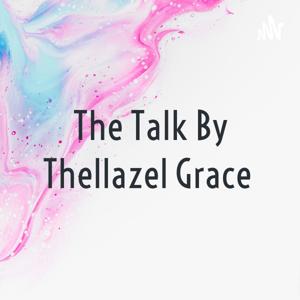 The Talk By Thellazel Grace