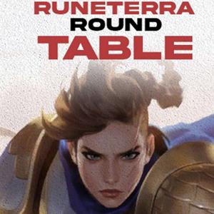 Runeterra Round Table