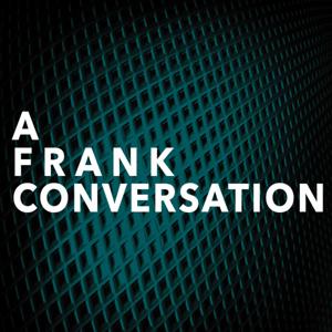 A Frank Conversation Podcast