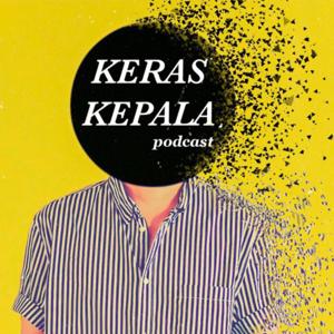 Keras Kepala Podcast