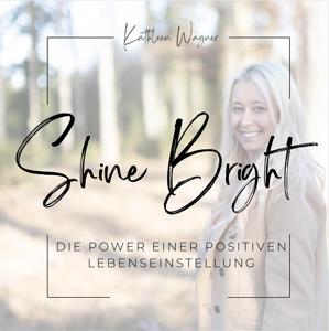 SHINE BRIGHT - Inspiration, Achtsamkeit & Selbstannahme