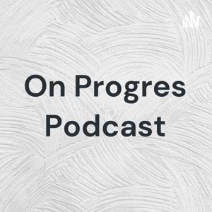 On Progres Podcast