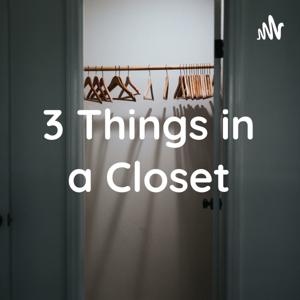 3 Things in a Closet