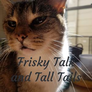 Frisky Talk and Tall Tails