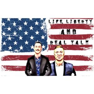 Life Liberty Real Talk