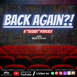 BACK AGAIN?! A "Sequel" Podcast