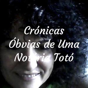 Crónicas Óbvias de Uma Notória Totó