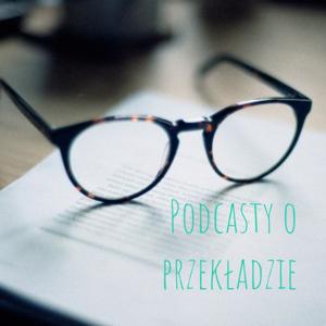 Podcasty o przekładzie