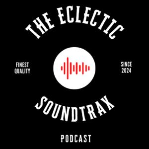 Eclectic Soundtrax Podcast (ESP)