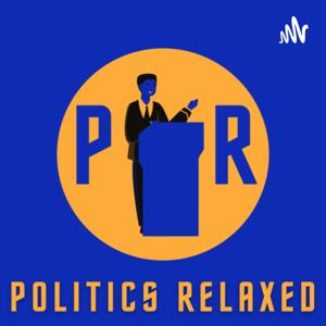 Politics Relaxed Podcast