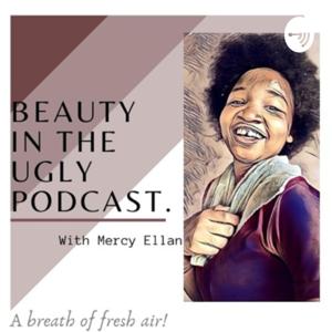 Beauty In The Ugly Podcast.