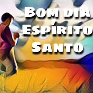 Bom dia Espirito Santo