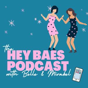 Hey Baes Podcast