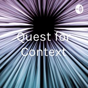 Quest for Context