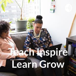 Teach Inspire Learn Grow