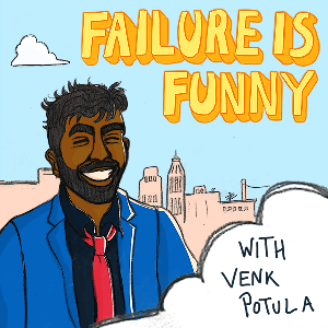 Failure is Funny with Venk Potula