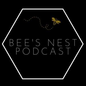 Bee's Nest Podcast