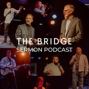 The Bridge Sermon Podcast